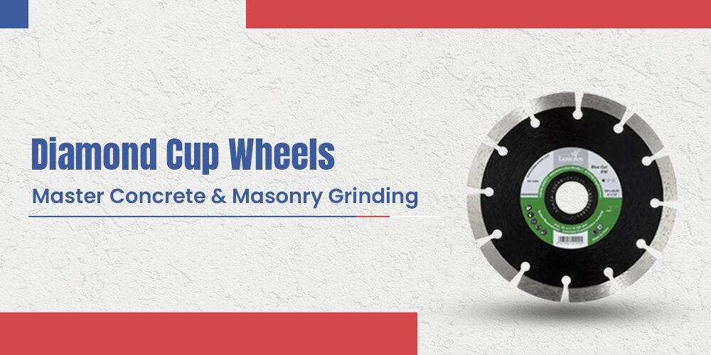 Diamond Cup Wheels: Guide to Concrete & Masonry Grinding