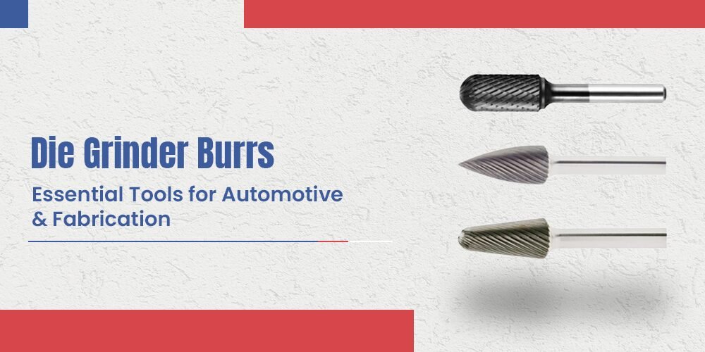 Die Grinder Burrs: Essential Tools for Automotive and Fabrication