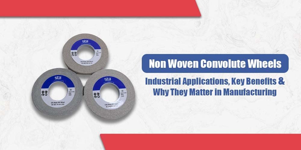 Three Non Woven Convolute Wheels from STA brand, designed for industrial deburring, polishing and surface finishing, displayed on a light background.