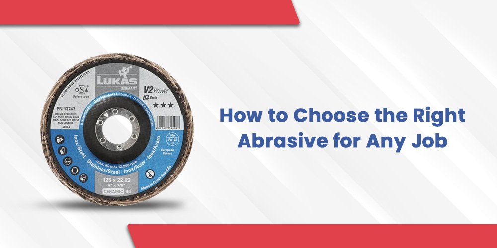 Grinding wheel with blue label and the text “How to Choose the Right Abrasive for Any Job” on a white and red background.
