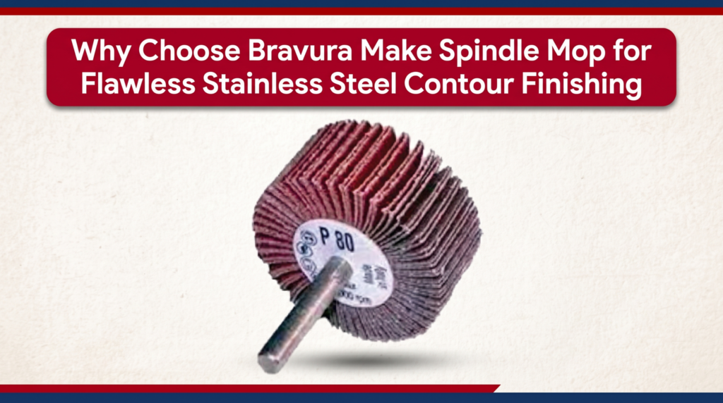 Bravura Make Spindle Mop with P80 abrasive flaps and steel shank for stainless steel contour finishing, presented with red header banner and Supra Industries industrial borders.